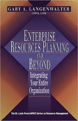 Langenwalter, Gary A., Enterprise Resources Planning and Beyond. Boca Raton, FL: St. Lucie Press, 2000.