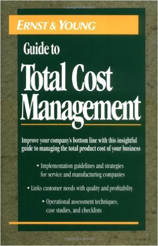 Ostrenga, M., M. Harwood, R. McIlhatten, and T. Ozan, Editors. Ernst & Young’s Guide to Total Cost Management. New York: John Wiley & Sons, 1992