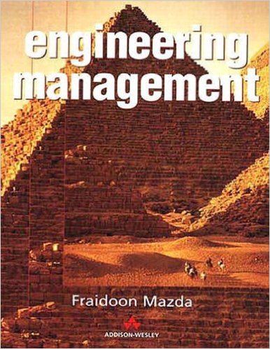 Mazda, F. 1998. Engineering Management. Addison- Wesley. Harlow, England