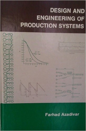 Azadivar, Farhad. 1984. Design And Engineering of Production Systems. San Jose, California: Engineering Press, Inc.