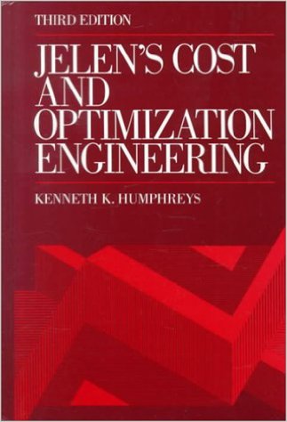 Humphreys, Kenneth, Editor. Jelen’s Cost and Optimization Engineering. New York: McGraw-Hill, 1995
