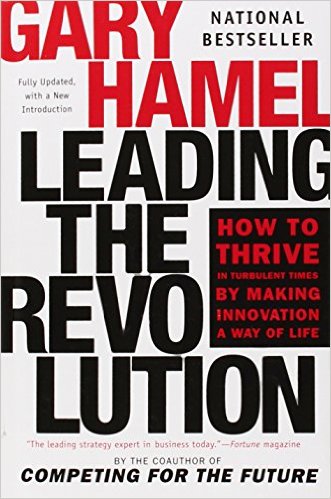 Hamel, Gary. Leading the Revolution. Harvard Business School Press