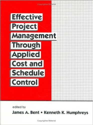 Bent, James and Kenneth Humphreys, Editors. Effective Project Management Through Applied Cost and Schedule Control. New York: Marcel Dekker, Inc., 1996.