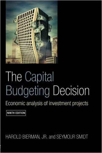 Bierman, Harold and Seymour Smidt. The Capital Budgeting Decision: Economic Analysis of Investment Projects, 9th ed. New York: MacMillan