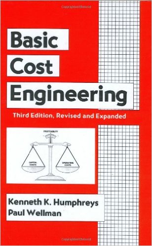 Humphries, Kenneth and Paul Wellmann. Basic Cost Engineering, 3rd ed. New York: Marcel Dekker, 1996