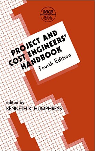 Humphreys, Kenneth, Editor. Project and Cost Engineer’s Handbook, 4th ed. New York: Marcel Dekker, Inc., 2004
