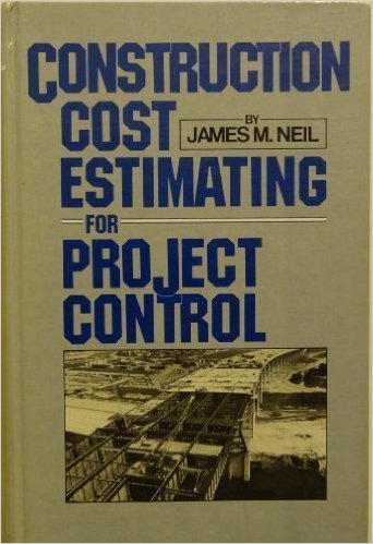 Neil, James M. Construction Cost Estimating for Project Control. Englewood Cliffs, NJ: Prentice-Hall, Inc., 1981
