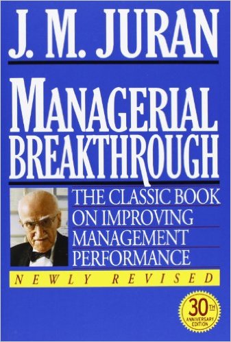 Juran, Joseph M. Managerial Breakthrough, rev. ed. New York: McGraw-Hill, 1995